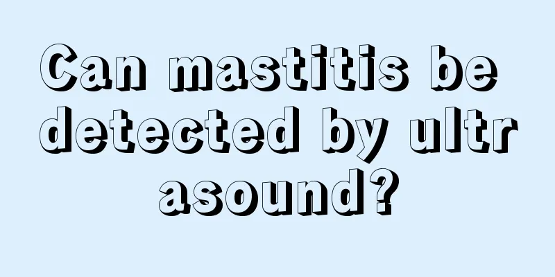 Can mastitis be detected by ultrasound?