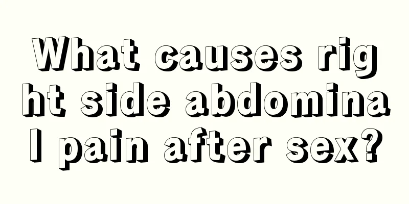 What causes right side abdominal pain after sex?