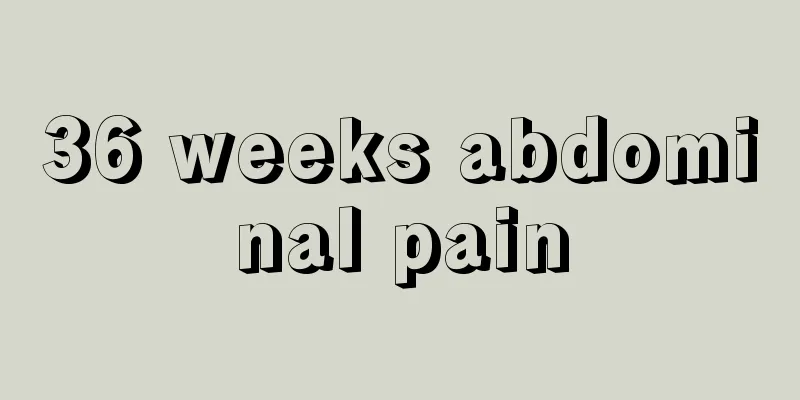 36 weeks abdominal pain