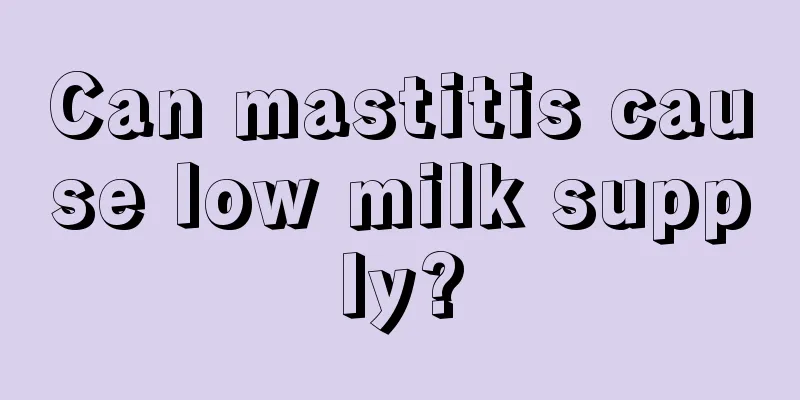 Can mastitis cause low milk supply?