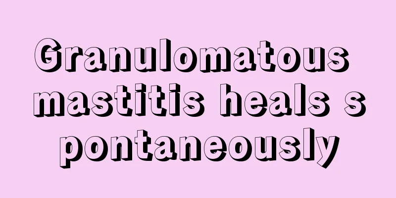 Granulomatous mastitis heals spontaneously