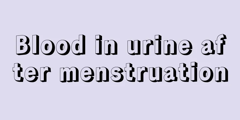 Blood in urine after menstruation