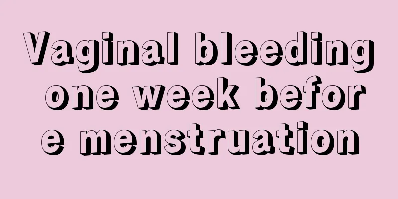 Vaginal bleeding one week before menstruation