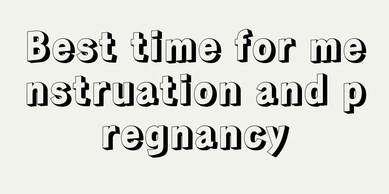 Best time for menstruation and pregnancy