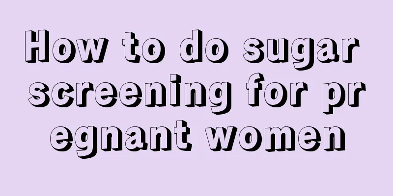 How to do sugar screening for pregnant women