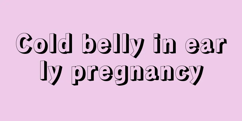 Cold belly in early pregnancy