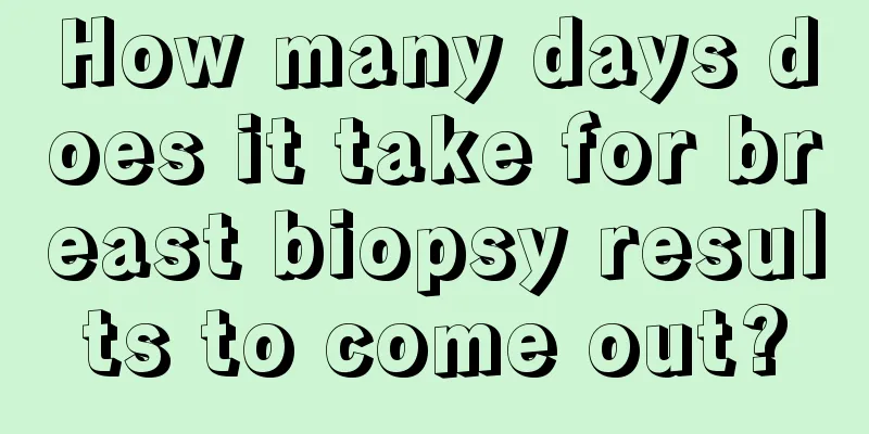 How many days does it take for breast biopsy results to come out?