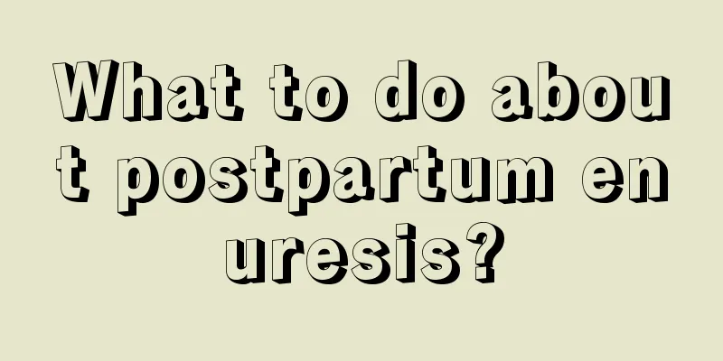 What to do about postpartum enuresis?