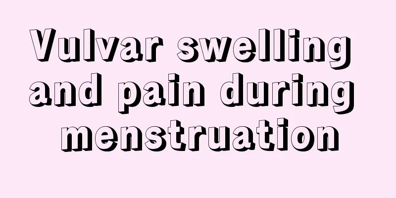 Vulvar swelling and pain during menstruation