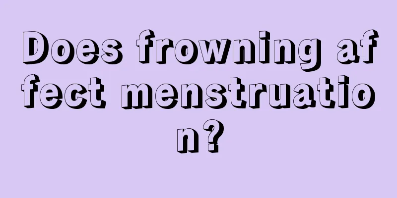 Does frowning affect menstruation?