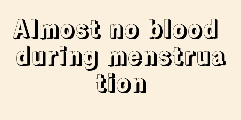 Almost no blood during menstruation