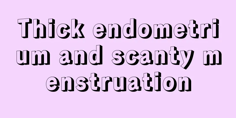 Thick endometrium and scanty menstruation