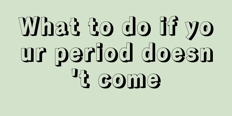 What to do if your period doesn't come