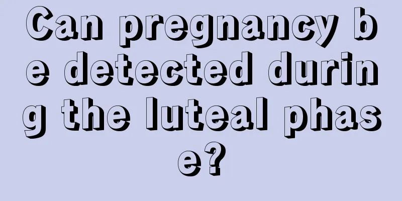 Can pregnancy be detected during the luteal phase?