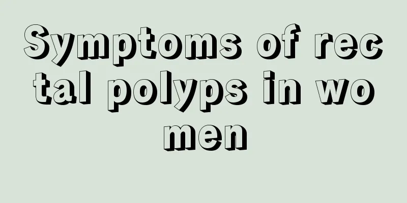 Symptoms of rectal polyps in women