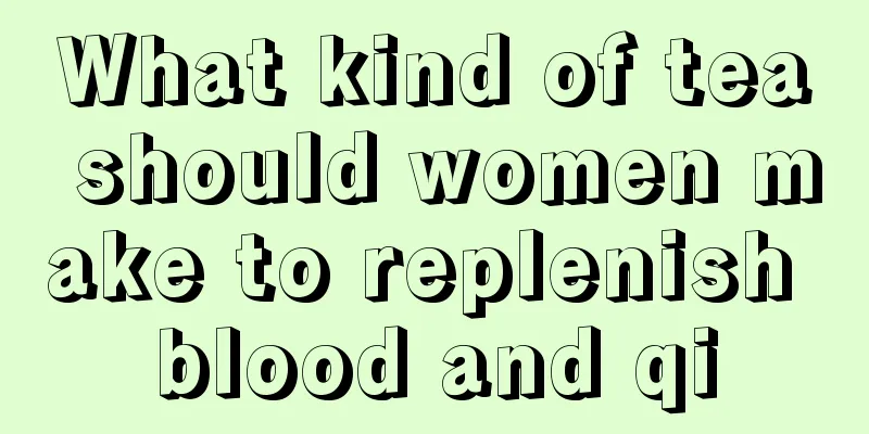 What kind of tea should women make to replenish blood and qi