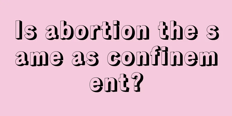 Is abortion the same as confinement?