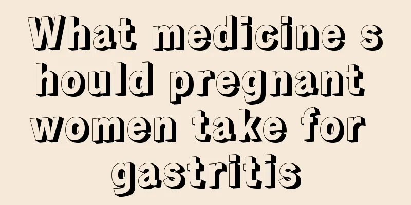 What medicine should pregnant women take for gastritis