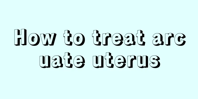 How to treat arcuate uterus