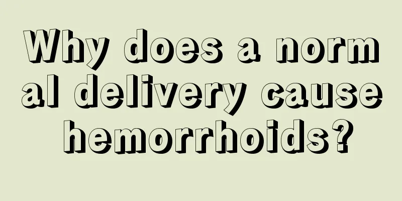 Why does a normal delivery cause hemorrhoids?