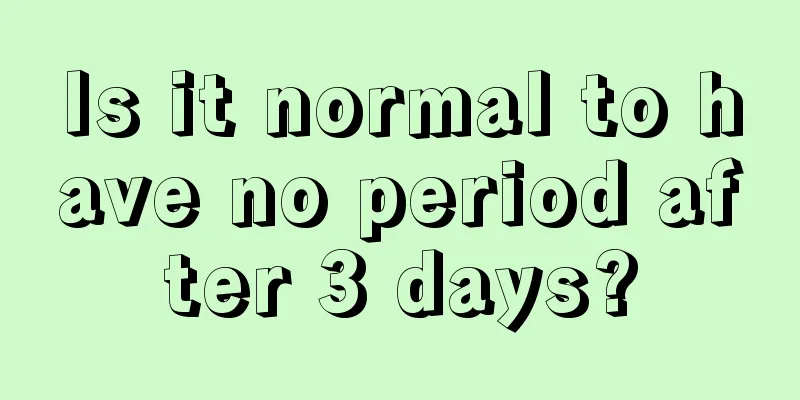 Is it normal to have no period after 3 days?