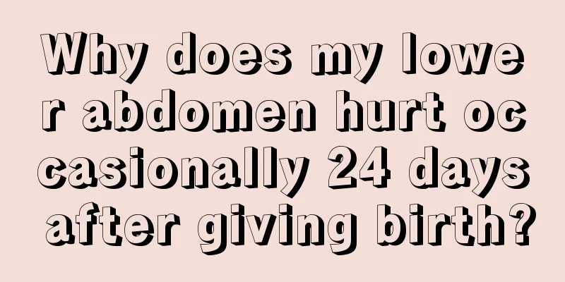 Why does my lower abdomen hurt occasionally 24 days after giving birth?