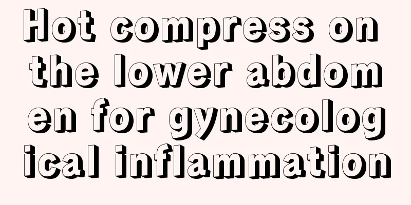 Hot compress on the lower abdomen for gynecological inflammation