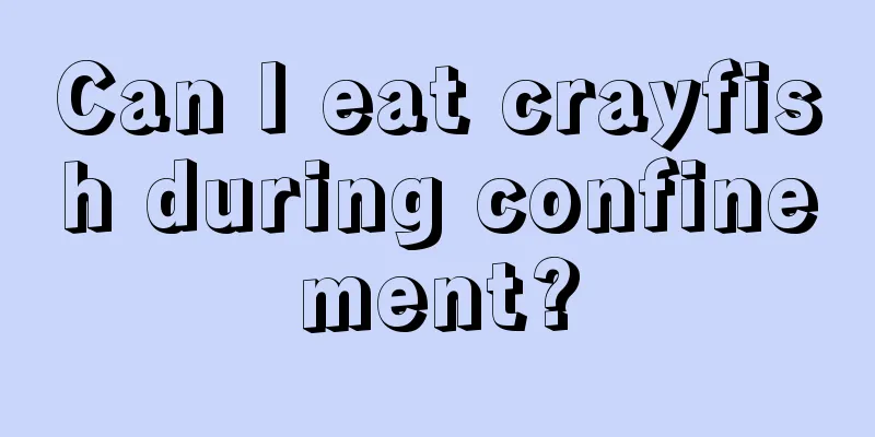 Can I eat crayfish during confinement?