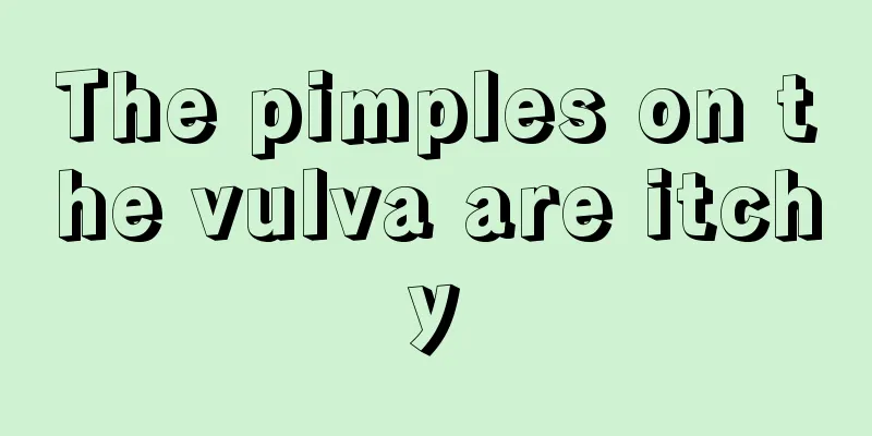 The pimples on the vulva are itchy