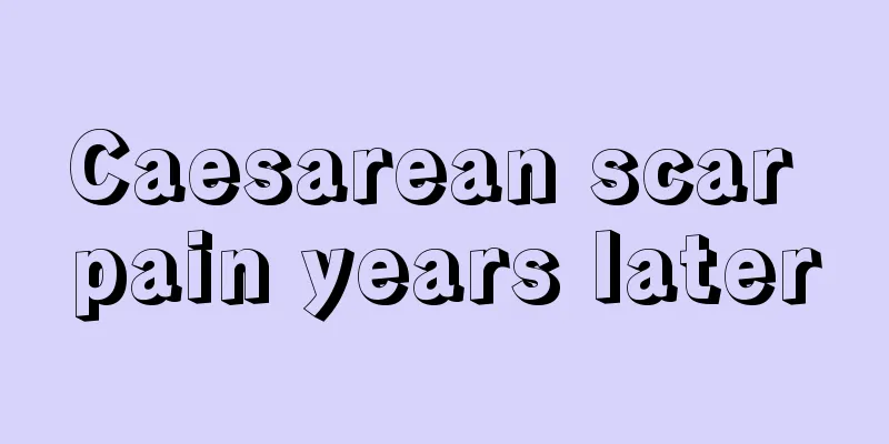 Caesarean scar pain years later