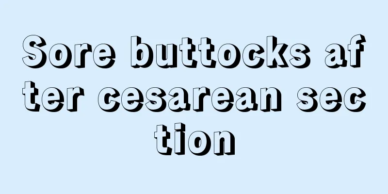 Sore buttocks after cesarean section