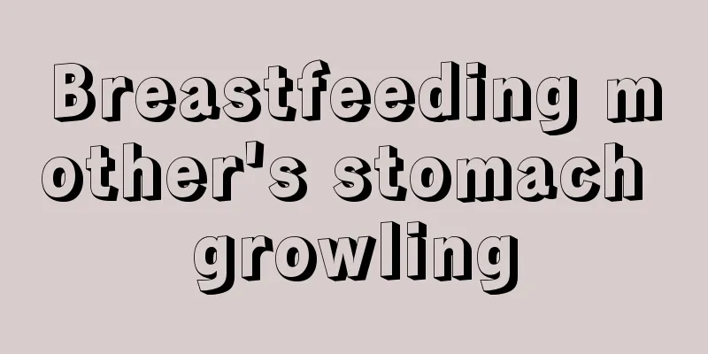 Breastfeeding mother's stomach growling