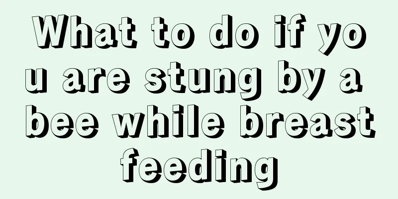 What to do if you are stung by a bee while breastfeeding