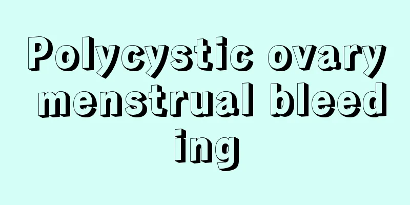 Polycystic ovary menstrual bleeding