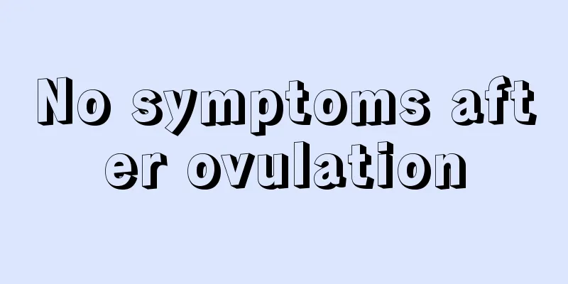 No symptoms after ovulation