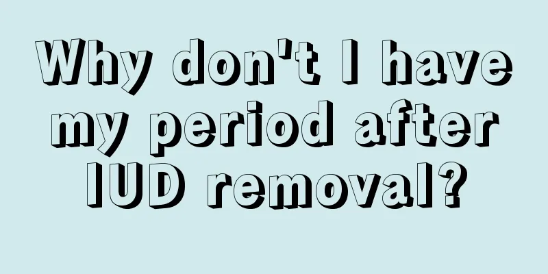 Why don't I have my period after IUD removal?