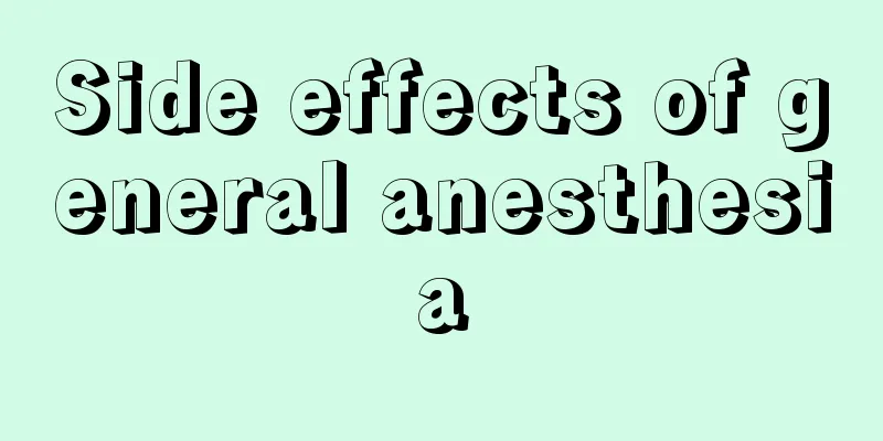 Side effects of general anesthesia