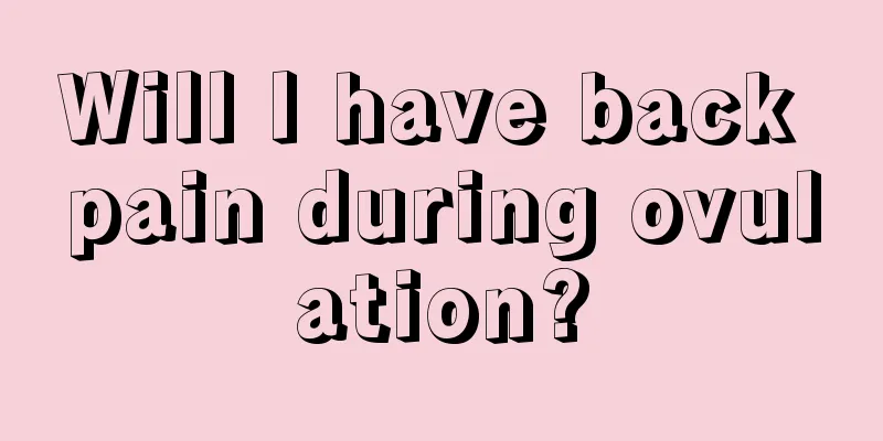 Will I have back pain during ovulation?