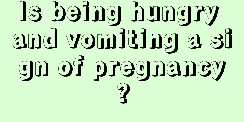 Is being hungry and vomiting a sign of pregnancy?