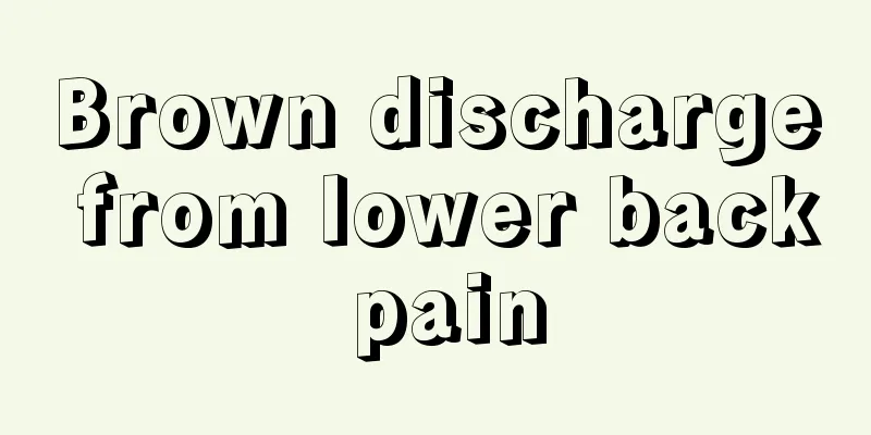 Brown discharge from lower back pain