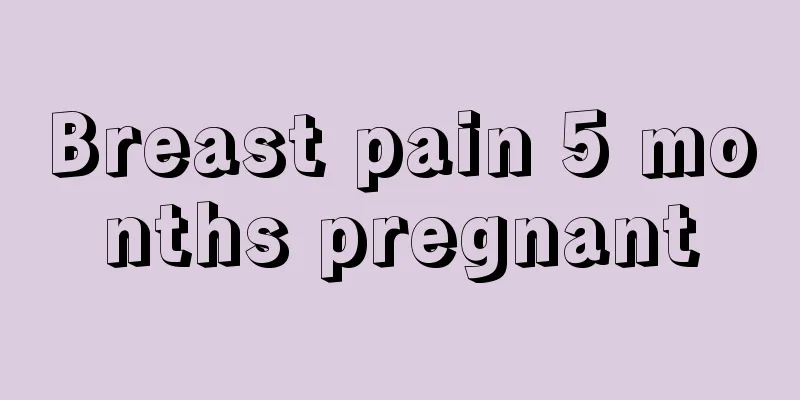 Breast pain 5 months pregnant