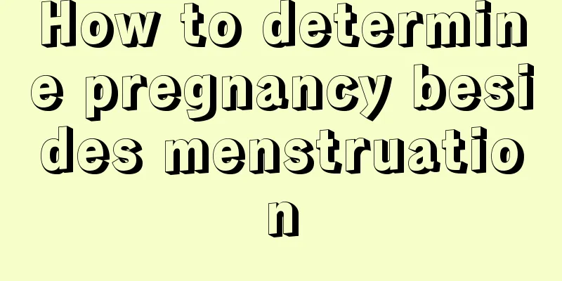 How to determine pregnancy besides menstruation