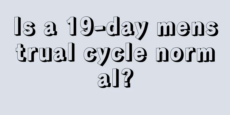 Is a 19-day menstrual cycle normal?