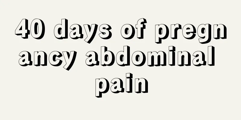 40 days of pregnancy abdominal pain