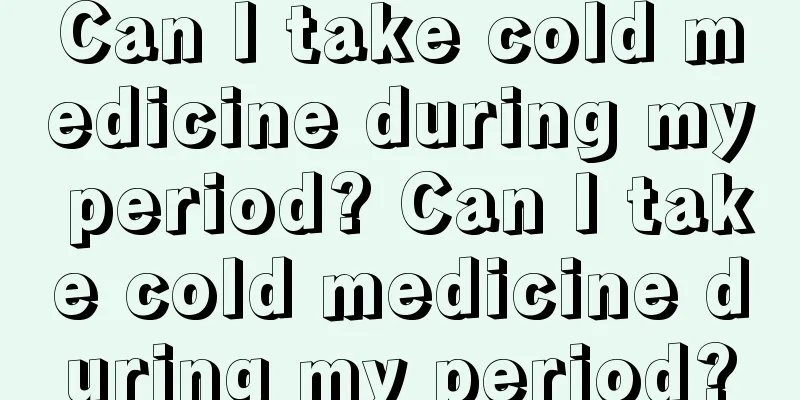 Can I take cold medicine during my period? Can I take cold medicine during my period?