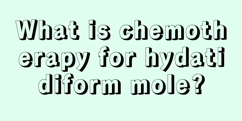 What is chemotherapy for hydatidiform mole?