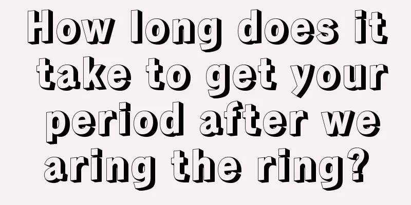 How long does it take to get your period after wearing the ring?