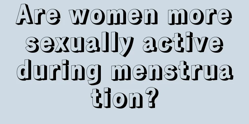 Are women more sexually active during menstruation?