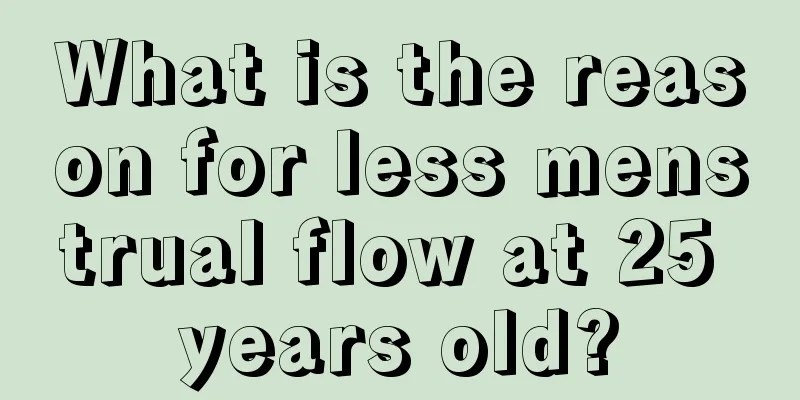 What is the reason for less menstrual flow at 25 years old?