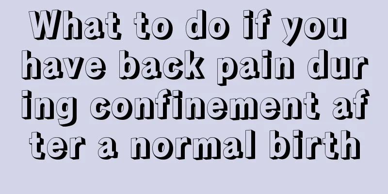 What to do if you have back pain during confinement after a normal birth